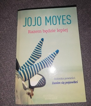 Książka Jojo Moyes "Razem będzie lepiej" 