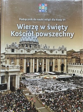 Wierzę w święty Kościół powszechny - klasa 6