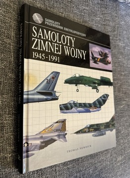 Samoloty Zimnej Wojny 1945-1991 T. Newdick