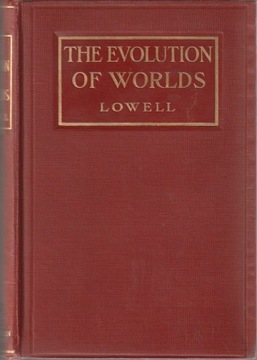 The Evolution of Worlds; Percival Lowell