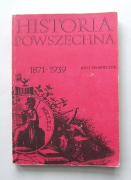 HISTORIA POWSZECHNA 1871-1939 Jerzy Prokopczuk