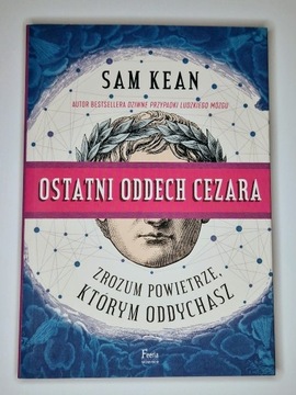 Sam Kean - Ostatni oddech Cezara