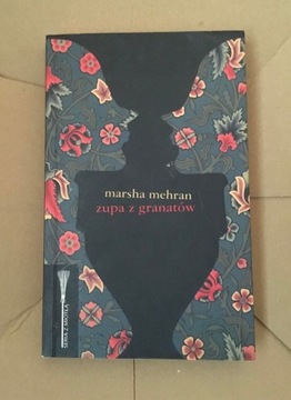 Książka Marsha Mehran "Zupa z granatów"