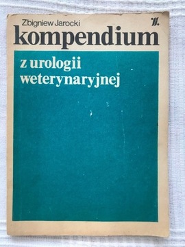 KOMPENDIUM Z UROLOGII WETERYNARYJNEJ - Z. JAROCKI