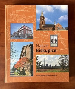 Książka - ZABRZE NASZE BISKUPICE 2014