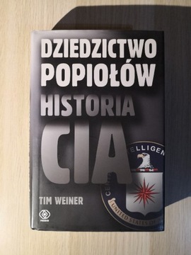 Tim Weiner - dziedzictwo popiołów. Historia CIA 