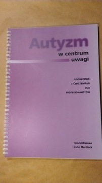 Autyzm w centrum uwagi, T. McKernan, J. Mortlock