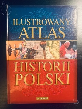 Ilustrowany Atlas Historii Polski
