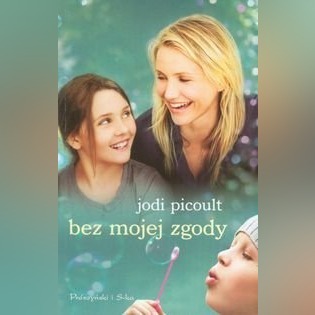 Bez mojej zgody Jodi Picoult