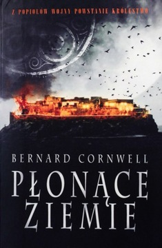 Płonące ziemie Tom 5, Bernard Cornwell