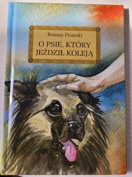 Roman Pisarski O psie który jeździł koleją 