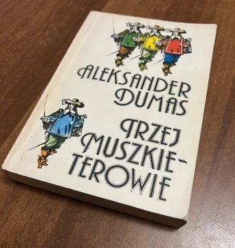 Aleksander Dumas - "Trzej muszkieterowie"