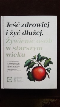 Jeść zdrowiej Jeść zdrowiej i żyć dłużej 