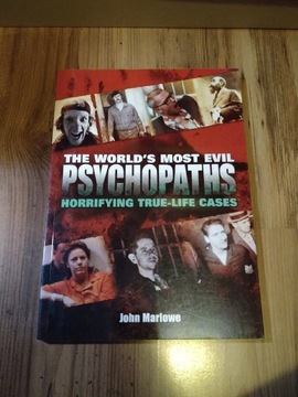 The World's Most Evil Psychopaths - John Marlowe