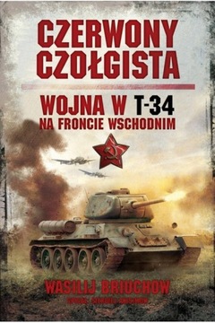 Czerwony czołgista wojna w t34 Wasilij Briuchow