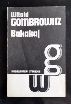 Witold Gombrowicz - Bakakaj.