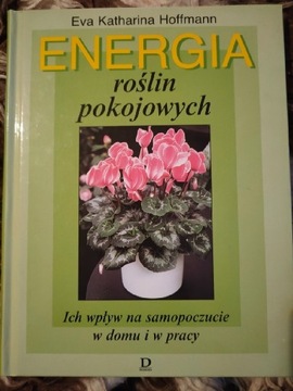Eva Katharina Hoffman - Energia roślin pokojowych
