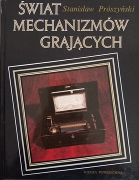 Świat mechanizmów grających Stanisław Prószyński