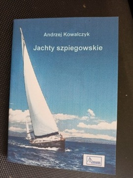 Jachty szpiegowskie - Andrzej Kowalczyk
