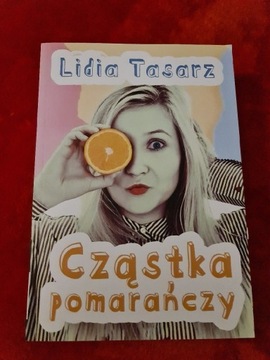 Cząstka pomarańczy Lidia Tasarz Nowa