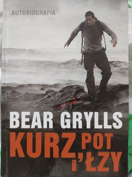 Bear Grylls "Kurz, pot i łzy"