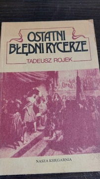 Ostatni błędni rycerze- Tadeusz Rojek 1985r.