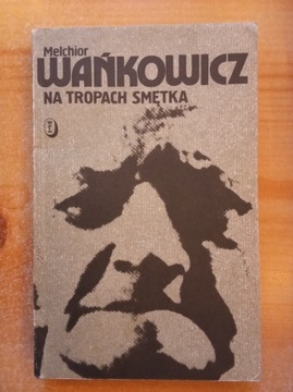 Na tropach Smętka Melchior Wańkowicz