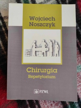 Chirirgia Repetytorium  Wojciech Noszczyk