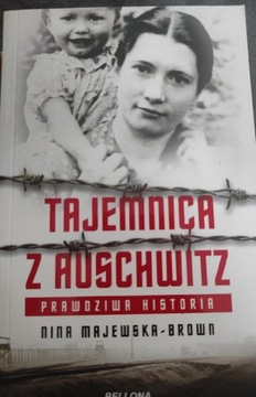 Tajemnica z Auschwitz.Prawdziwa historia