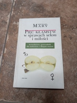 Pięć kłamstw w sprawach seksu i miłości M. Mary