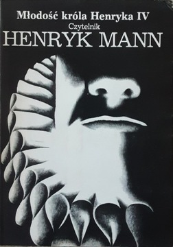MŁODOŚĆ KRÓLA HENRYKA IV - H. Mann