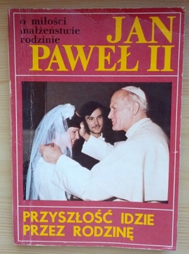Przyszłość idzie przez rodzinę Jan Paweł II 
