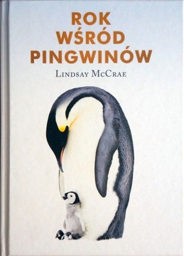 Rok wśród pingwinów - Lindsay McCrae - twarda okła