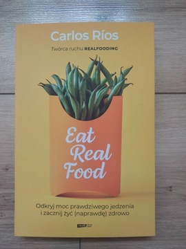 Eat Real Food Carlos Rios