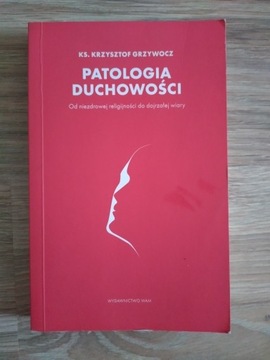 KS. Krzysztof Grzywocz Patologia duchowości