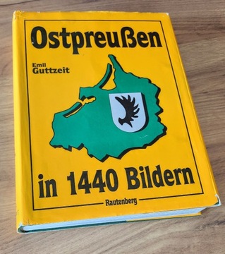 Ostpreußen in 1440 Bildern -- Emil Guttzeit