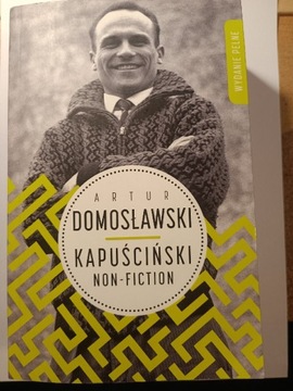 Domosławski Artur- Kapuściński non-fiction