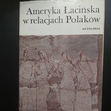 AMERYKA ŁACIŃSKA W RELACJACH POLAKÓW