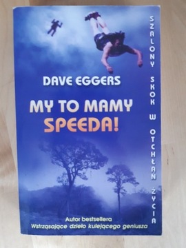 My to mamy speeda! Dave Eggers