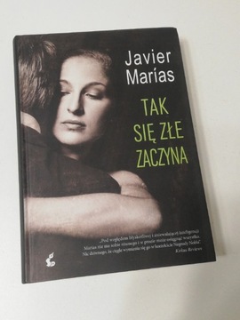 Tak się złe zaczyna. Javier Marias