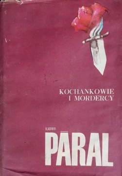 Kochankowie i mordercy.Vladimir Paral.