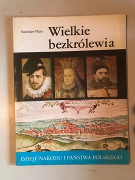 Dzieje państwa i narodu polskiego. Wielkie bezkrólewia. Sławomir Płaza 1988