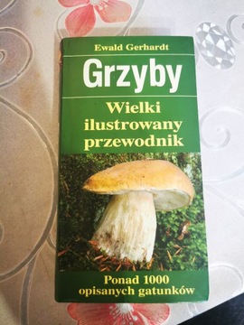 Grzyby wielki przewodnik Ewald Gerhardt Stan BDB