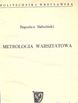 Metrologia warsztatowa - Bogusław Bałaziński 1971