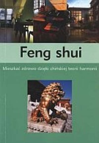 Feng shui mieszkać zdrowo 