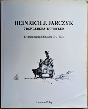 Überlebens-Künstler,  Jarczyk J. Heinrich