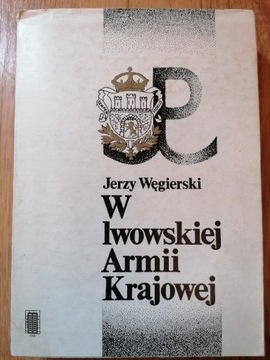 W lwowskiej Armii Krajowej - Jerzy Węgierski 