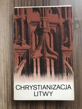 „Chrystianizacja Litwy” Jerzy Kłoczkowski 1987 