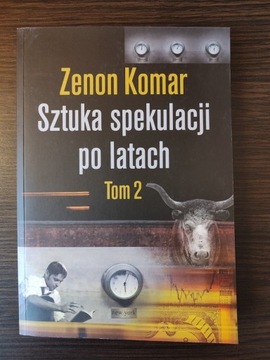 Sztuka spekulacji po latach Zenon Komar TOM 2