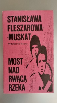 Fleszarowa-Muskat "Most nad rwącą rzeką"